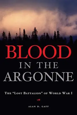 Krv v Argonne: Stratený prápor“ v prvej svetovej vojne“ - Blood in the Argonne: The lost Battalion