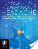 Tenzný typ a cervikogénna bolesť hlavy: Patofyziológia, diagnostika a manažment: Patofyziológia, diagnostika a manažment - Tension-Type and Cervicogenic Headache: Pathophysiology, Diagnosis, and Management: Pathophysiology, Diagnosis, and Management