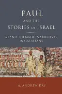 Pavol a príbehy Izraela: Veľké tematické rozprávanie v liste Galaťanom - Paul and the Stories of Israel: Grand Thematic Narratives in Galatians