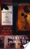 Hľadanie pamäti: Mozog, myseľ a minulosť - Searching for Memory: The Brain, the Mind and the Past