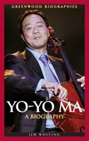 Yo-Yo Ma: životopis - Yo-Yo Ma: A Biography