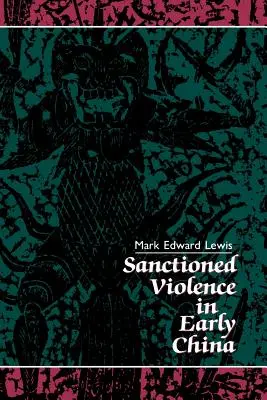 Sankcionované násilie v ranej Číne - Sanctioned Violence in Early China