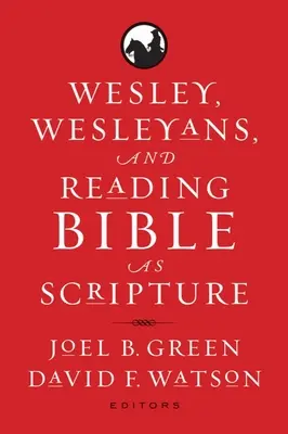 Wesley, Wesleyovci a čítanie Biblie ako Písma - Wesley, Wesleyans, and Reading Bible as Scripture