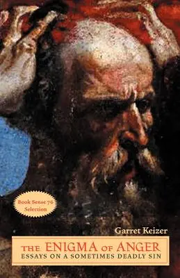 Hádanka hnevu: Eseje o niekedy smrteľnom hriechu - The Enigma of Anger: Essays on a Sometimes Deadly Sin