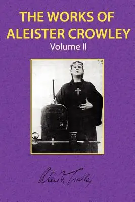 Diela Aleistera Crowleyho 2. zväzok - The Works of Aleister Crowley Vol. 2
