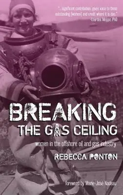 Prelomenie plynového stropu: Ženy v ropnom a plynárenskom priemysle na mori - Breaking the Gas Ceiling: Women in the Offshore Oil and Gas Industry