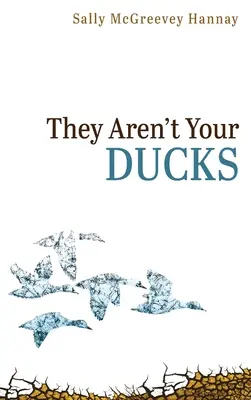 Nie sú to tvoje kačice - They Aren't Your Ducks