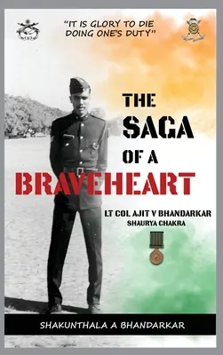 Sága o statočnom srdci: Podplukovník Ajit V Bhandarkar Shaurya Chakra - The Saga of a Braveheart: Lt Col Ajit V Bhandarkar Shaurya Chakra