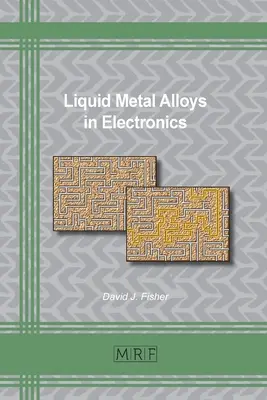 Zliatiny tekutých kovov v elektronike - Liquid Metal Alloys in Electronics