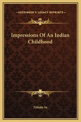 Dojmy z indiánskeho detstva - Impressions Of An Indian Childhood