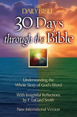Denná Biblia 30 dní v Biblii: Pochopenie celého príbehu Božieho slova - The Daily Bible 30 Days Through the Bible: Understanding the Whole Story of God's Word