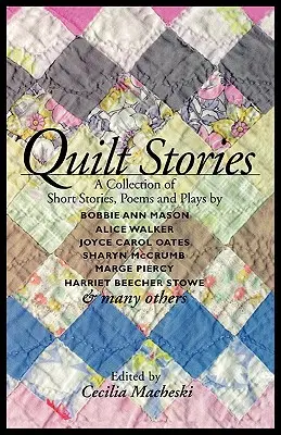 Príbehy prikrývok: Zbierka poviedok, básní a hier - Quilt Stories: A Collection of Short Stories, Poems, and Plays