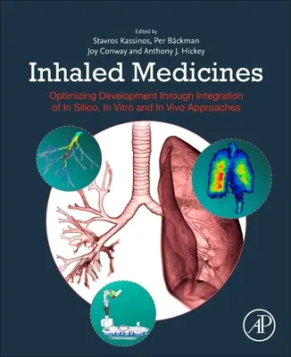 Inhalačné lieky: Optimalizácia vývoja prostredníctvom integrácie prístupov in Silico, in Vitro a in Vivo - Inhaled Medicines: Optimizing Development Through Integration of in Silico, in Vitro and in Vivo Approaches
