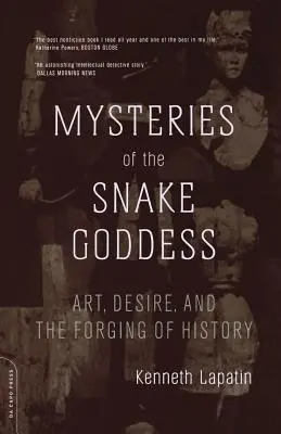Záhady hadej bohyne: Umelecké dielo, túžba a kutie dejín - Mysteries of the Snake Goddess: Art, Desire, and the Forging of History