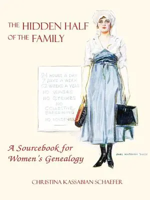 Skrytá polovica rodiny: Zdrojová príručka pre geneológiu žien - The Hidden Half of the Family: A Sourcebook for Women's Geneology
