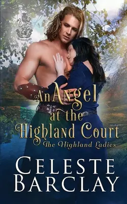 Anjel na vrchárskom dvore - An Angel at the Highland Court