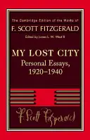 Fitzgerald: Vydanie knihy: Moje stratené mesto: 1920 - 1940: Osobné eseje - Fitzgerald: My Lost City: Personal Essays, 1920 1940