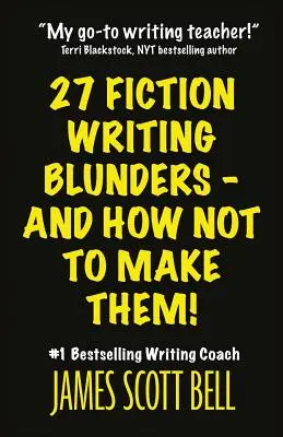 27 chýb pri písaní beletrie - a ako ich nerobiť! - 27 Fiction Writing Blunders - And How Not To Make Them!