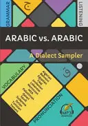Arabčina vs. arabčina: A Dialect Sampler - Arabic vs. Arabic: A Dialect Sampler