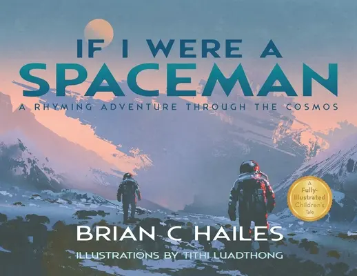 Keby som bol kozmonautom: Rýmované dobrodružstvo vo vesmíre - If I Were a Spaceman: A Rhyming Adventure Through the Cosmos