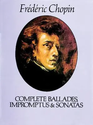 Kompletné balady, impromptá a sonáty - Complete Ballades, Impromptus and Sonatas