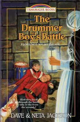 Bitka bubeníkovho chlapca: Florence Nightingale: Predstavujeme Florence Nightingaleovú - The Drummer Boy's Battle: Introducing Florence Nightingale