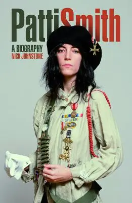 Patti Smith: Životopis - Patti Smith: The Biography