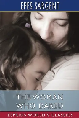 Žena, ktorá sa odvážila (Esprios Classics) - The Woman Who Dared (Esprios Classics)