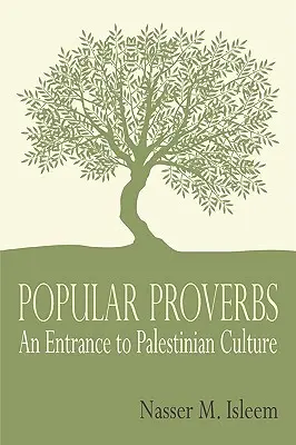 Populárne príslovia: Úvod do palestínskej kultúry - Popular Proverbs: An Entrance to Palestinian Culture