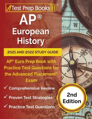 AP European History 2021 and 2022 Study Guide (Študijná príručka k AP európskym dejinám 2021 a 2022): AP Euro Prep Book with Practice Test Questions for the Advanced Placement Exam [2. vydanie] - AP European History 2021 and 2022 Study Guide: AP Euro Prep Book with Practice Test Questions for the Advanced Placement Exam [2nd Edition]