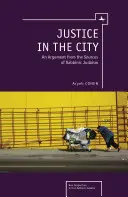 Spravodlivosť v meste: Argumentácia z prameňov rabínskeho judaizmu - Justice in the City: An Argument from the Sources of Rabbinic Judaism