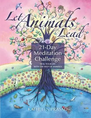 Nechajte zvieratá viesť 21-dňová meditačná výzva - Let Animals Lead 21-Day Meditation Challenge