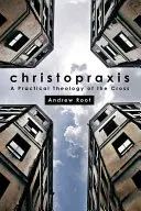 Christopraxis: Praktická teológia kríža - Christopraxis: A Practical Theology of the Cross