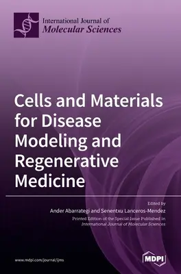 Bunky a materiály na modelovanie chorôb a regeneratívnu medicínu - Cells and Materials for Disease Modeling and Regenerative Medicine