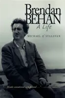 Brendan Behan: Život - Brendan Behan: A Life