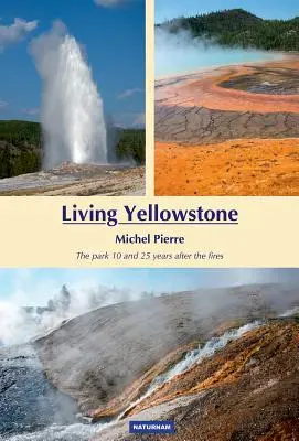 Žijúci Yellowstone: Park 10 a 25 rokov po požiaroch - Living Yellowstone: The Park 10 and 25 Years After the Fires