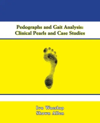 Pedografie a analýza chôdze: Klinické perly a prípadové štúdie - Pedographs and Gait Analysis: Clinical Pearls and Case Studies