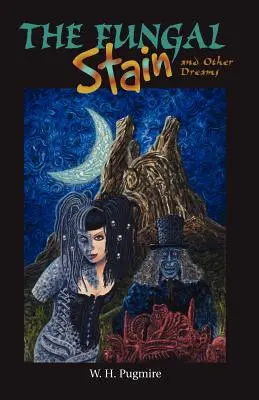 Hubová škvrna a iné sny - The Fungal Stain And Other Dreams