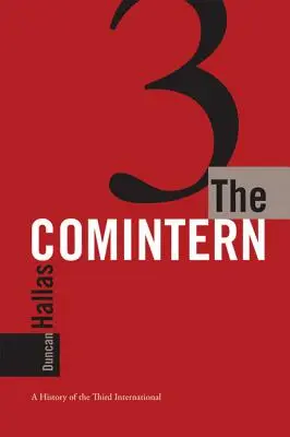 Kominterna: Kominterna: dejiny Tretej internacionály - The Comintern: A History of the Third International