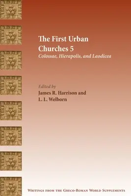 Prvé mestské cirkvi 5: Kolosy, Hierapolis a Laodicea - The First Urban Churches 5: Colossae, Hierapolis, and Laodicea