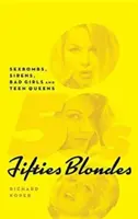 Blondínky päťdesiatych rokov: Sexbomby, sirény, zlé dievčatá a kráľovné tínedžerov (tvrdá väzba) - Fifties Blondes: Sexbombs, Sirens, Bad Girls and Teen Queens (hardback)