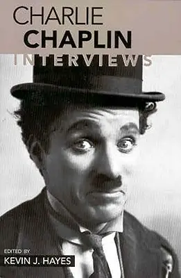 Charlie Chaplin: Rozhovory - Charlie Chaplin: Interviews