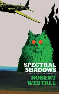 Prízračné tiene: (Blackham's Wimpey, The Wheatstone Pond, Yaxley's Cat) - Spectral Shadows: Three Supernatural Novellas (Blackham's Wimpey, The Wheatstone Pond, Yaxley's Cat)