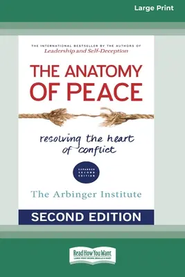 Anatómia mieru (druhé vydanie): Anatómia konfliktu (druhé vydanie) (Resolving the Heart of Conflict (16pt Large Print Edition)) - The Anatomy of Peace (Second Edition): Resolving the Heart of Conflict (16pt Large Print Edition)