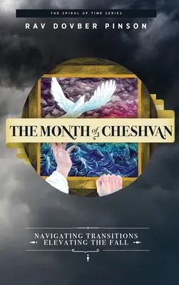 Mesiac Chešvan: Prechodné obdobie, pozdvihnutie pádu - The Month of Cheshvan: Navigating Transitions, Elevating the Fall