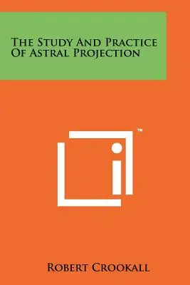 Štúdium a prax astrálnej projekcie - The Study And Practice Of Astral Projection