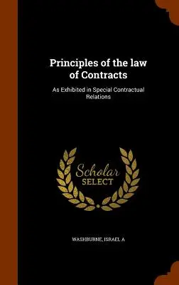 Princípy zmluvného práva: Ako sa prejavujú v osobitných zmluvných vzťahoch - Principles of the Law of Contracts: As Exhibited in Special Contractual Relations