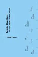Dvadsať otázok, ktoré formovali svetové kresťanské dejiny - Twenty Questions That Shaped World Christian History