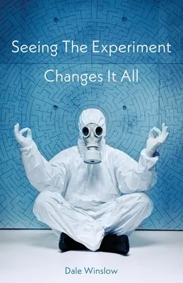 Vidieť experiment všetko zmení - Seeing The Experiment Changes It All