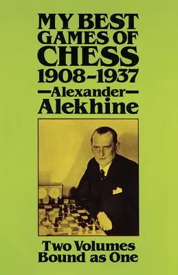 Moje najlepšie šachové partie, 1908-1937 - My Best Games of Chess, 1908-1937